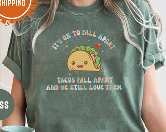 Funny Mental Health Taco Tee, It's Ok To Fall Apart Shirt