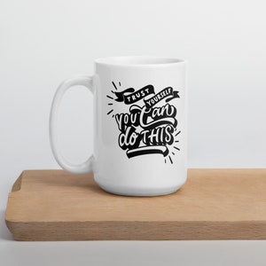 You Can Do This Mug, Motivational Coffee Mug, Motivational Tea Mug, Positive Mindset Mug, Motivational Quote Mug, Gift for Her, Gift for Him