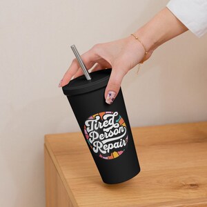 Tired Person Repair Insulated Tumbler With Straw, Stainless Steel Tumbler, Iced Coffee Tumbler, Travel Tumbler, Reusable Tumbler