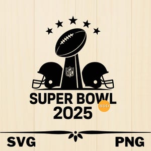 Super Bowl 2025, Super Bowl SVG, Football Super Bowl 2025 Png, Football Team Png, Game Day Png, Football Lover Svg, Super Bowl cricut