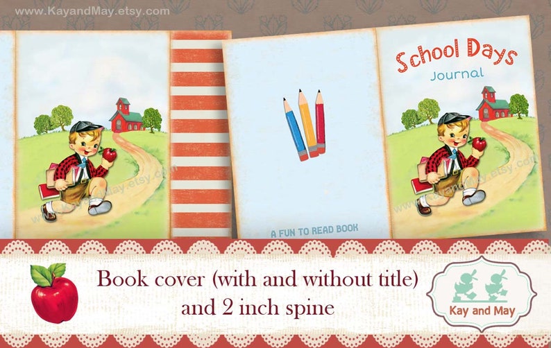 May include: A printable book cover template with a red schoolhouse, a boy carrying books, and pencils. The text "School Days Journal" is on the cover. The template is for a book cover with and without a title and a 2 inch spine.