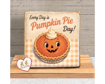 Pumpkin Pie Shelf Sitter vintage style wood block Fall Thanksgiving Autumn decor WB-281