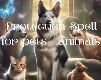 May include: A digital illustration of a protection spell for pets and animals. The image features a white and black dog, a white dog, a brown and white dog, a tabby cat, and an orange cat. The text "Protection Spell for pets / animals" is written in a decorative font. The image is surrounded by a soft, glowing light.