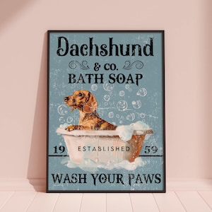 Dachshund Dog Co Bath Soap Wash Your Paws Poster, Dachshund Dog Poster, Bathroom Toilet Wall Art Poster TD-1225-PBVR