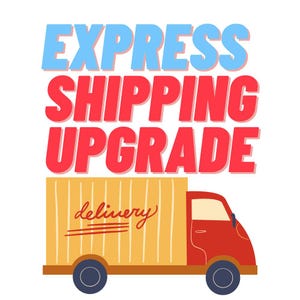 Può includere: Un'illustrazione grafica che presenta il testo EXPRESS SHIPPING UPGRADE in lettere blu e rosse in grassetto sopra un camion per le consegne giallo e rosso con la parola delivery scritta in corsivo sul lato dell'area di carico del camion.