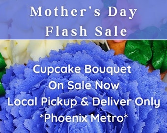 Mother's Day Cupcake Flower Bouquet - Phoenix Area Only
