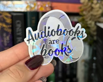 Audiobooks are Books Sticker: Bookish Vinyl Decal