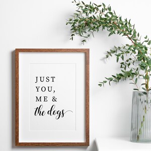 Solo tú, yo y los perros / Decoración del hogar / Mamá de perro / Ilustraciones imprimibles / Diseño de póster / Descarga digital / Listo para imprimir / Descarga instantánea