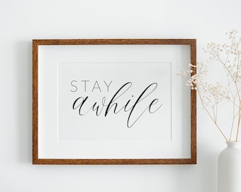 Stay Awhile / Farmhouse Decor / Printable Art / Digital Download Poster / Above Couch Sign / Farmhouse Wall Art / Farmhouse Living Room Art