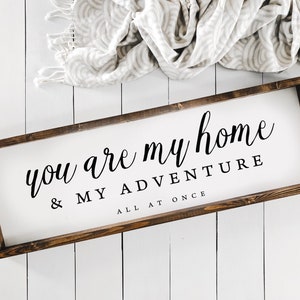 You Are My Home & My Adventure All At Once | Farmhouse Sign | Entryway Wood Sign | Farmhouse Decor | Farmhouse Wood Sign | Sign Wall Art