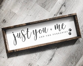 Just You Me and the Furbabies Sign | Modern Farmhouse | Farmhouse Sign | House Warming Gift | Farmhouse Decor | Pet Lover Gift | Animal Love