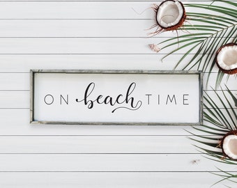 On Beach Time | Farmhouse Sign | Beach House Sign | Beach Sign | Farmhouse Decor | Wall Art | Beach House Decor | Vacation Home Wall Art