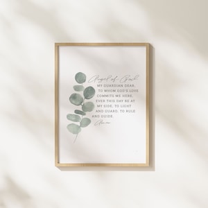 May include: A printable wall art print with a watercolour illustration of eucalyptus leaves and the text "Angel of God, My Guardian Dear. To Whom God's Love Commits Me Here. Ever This Day Be At My Side, To Light And Guard, To Rule And Guide. Amen."