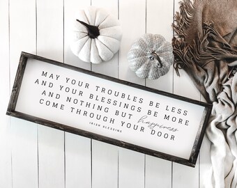 Irish Blessing Sign | Farmhouse Sign | Modern Farmhouse Sign | House Warming Gift | May Your Troubles Be Less and Your Blessings Be More