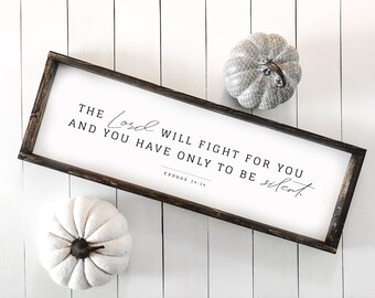 Farmhouse Sign | The Lord Will Fight For You | Bible Verse Sign | Exodus 14:14 | Scripture Sign | Encouragement | Christian Scripture
