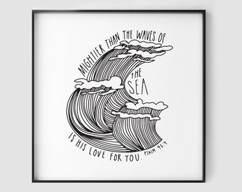 Mightier Than The Waves of The Sea Is His Love For You Art Print, Nursery Decor, Nautical, Black White, Beach, Christian, Coastal, Nursery