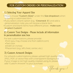 May include: A yellow graphic with instructions for custom orders. It outlines steps for apparel size selection, custom text designs, and custom artwork designs. The text mentions dafont.com and inches.