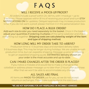 May include: A cream-coloured graphic with the title "FAQS" and several questions and answers about ordering, proofs, bulk orders, and returns. The text is in a black, easy-to-read font, with a heart graphic in the upper left corner.