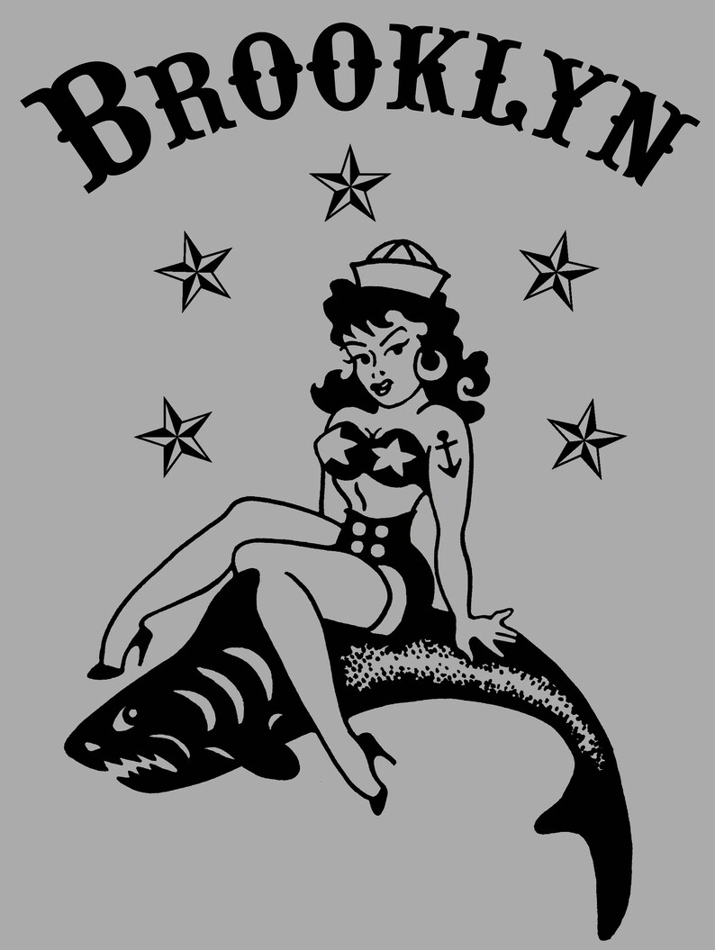 May include: Black and white illustration of a pin-up girl wearing a sailor hat and a swimsuit, riding a shark. The image includes the word "BROOKLYN" in a stylized font and five stars.