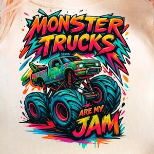 Monster Trucks Are My Jam Png, Urban Sublimation Design, Colorful Graffiti DTF Clipart for shirt, Transparent Background, Instant Download