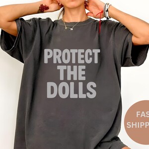 Comfort Colors® Protect The Dolls Shirt, Gender Equality Shirt, Feminist T-Shirt, Activist Top Shirt, Feminism T-Shirt, LGBT Rights Tee