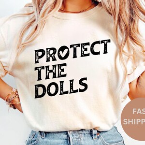 Comfort Colors® Protect The Dolls Shirt, Gender Equality Shirt, Trans Shirt,Trans Pride Shirt, Human Rights Activist Shirt, Feminist T-Shirt