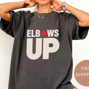Comfort Colors® Elbows Up Shirt,Canadian Liberal Protest Shirt, Political Democratic Social Justice Tshirt, Feminist Shirt,Support Democracy