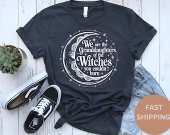 Granddaughters of Witches T-Shirt: Witchy Feminist Tee, Mystic Salem Shirt