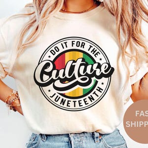Comfort Colors® Do It for the Culture Juneteenth Shirt, Black History Month Tee,BLM,Anti-Racism, 1865 - African American Black History Month