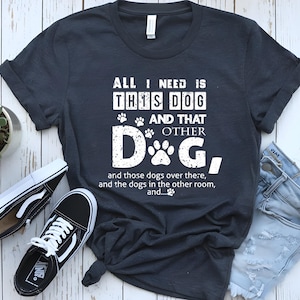 Dog Mom Shirts, Dog Mama TShirt, Dog Lovers Gift, Fur Mama Shirt, Dog Mom Gift, Need Is This Dog Tee, Pet Lover T Shirt, Dog Lover Tee