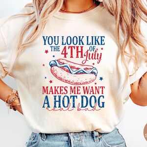 Sie sehen aus wie der 4. Juli, lustiges 4. Juli Shirt, Hot Dog Liebhaber Shirt, macht mich ein Hot Dog Real Bad Shirt, Unabhängigkeitstag T-Shirt