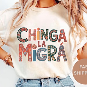 Comfort Colors® Chinga La Migra Shirt,Ice Maga Republican Fascism Tee,Liberal Leftist Human Rights Activist,Pro Immigration Anti Deportation