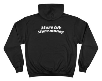 Graphic Label More life More money. Hoodie