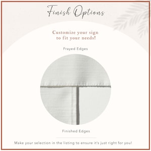 Custom fabric sign finish options showcasing frayed edges and finished edges for personalized styling