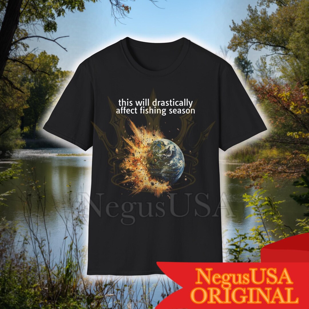 This Will Drastically Affect Fishing Season Meme Shirt, Weirdcore Shirt ...