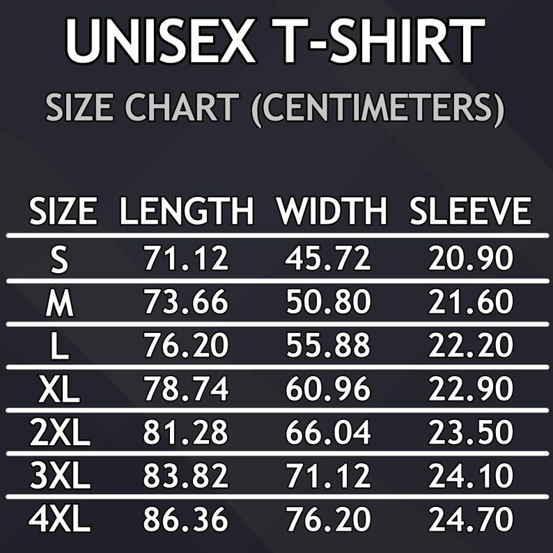 May include: Unisex t-shirt size chart in centimeters. The chart shows the length, width, and sleeve length for sizes S, M, L, XL, 2XL, 3XL, and 4XL.