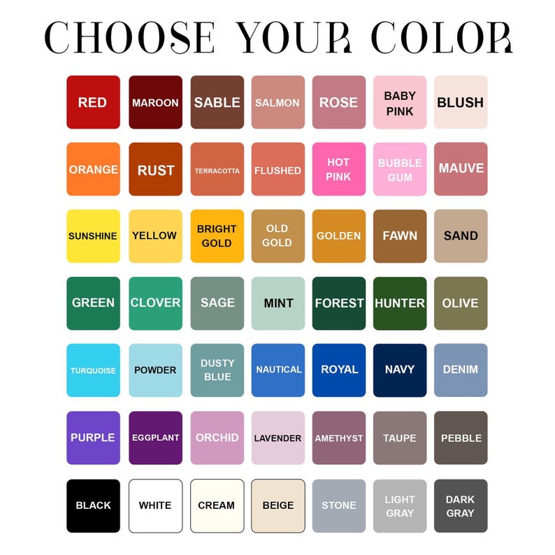 Puede incluir: Una carta de colores titulada CHOOSE YOUR COLOR presenta una cuadr&iacute;cula de cuarenta y nueve cuadrados redondeados. Cada muestra muestra un nombre de color &uacute;nico, incluidos rojo, granate, sable, salm&oacute;n, rosa, rosa beb&eacute;, rubor, naranja, &oacute;xido, terracota, sonrojado, rosa fuerte, chicle, malva, sol, amarillo, oro brillante, oro viejo, dorado, cervatillo, arena, verde, tr&eacute;bol, salvia, menta, bosque, cazador, oliva, turquesa, polvo, azul polvoriento, n&aacute;utico, real, marino, mezclilla, morado, berenjena, orqu&iacute;dea, lavanda, amatista, topo, guijarro, negro, blanco, crema, beige, piedra, gris claro y gris oscuro.