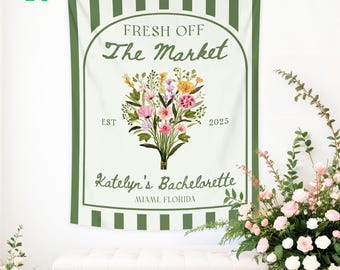 Fresh Off The Market Bachelorette Tapestry, Custom Farmer's Market Bridal Shower, Flowers Bachelorette Banner Party Decor, Bridal Backdrop