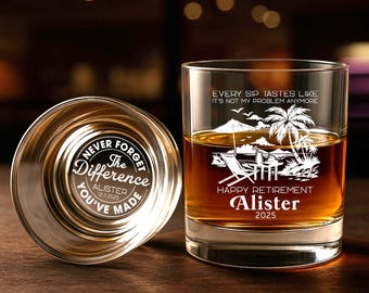 Every Sip Tastes Like It's Not My Problem Anymore Retirement Personalized Whiskey Glass, Funny Retirement Cocktail Glass, Custom Gifts 2025