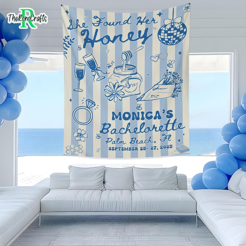 May include: A blue and white striped tapestry with the text "She Found Her Honey" and "Monica's Bachelorette Palm Beach, FL September 25-27, 2025". The design includes illustrations of a disco ball, champagne glasses, a ring, and a honey pot.