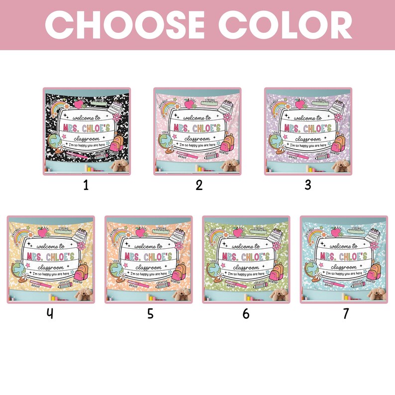 May include: Seven different color options for a classroom welcome banner featuring a rainbow, a globe, a pencil, a book, and a backpack. The banner says "Welcome to Mrs. Chloe's Classroom".