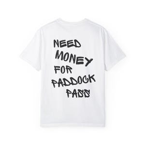 Need Money for Paddock Pass Shirt, Need Money For Paddock Pass Tshirt, Trendy Sweatshirt, Meme Shirt, Gift For Women, Car Lover Tee