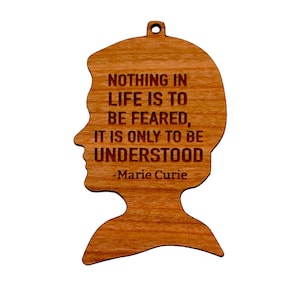 Nothing in life is to be feared, it is only to be understood Marie Curie Wood Ornament image 2