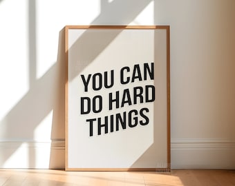 You Can Do Hard Things Poster Print | Printable File | Typography Wall Art | Motivational Quote Poster | Trendy Poster | Digital Download