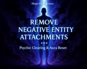 Remove Negative Entity Attachments – Deep Psychic Clearing & Aura Restoration | Photo Proof
