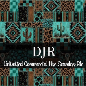May include: A seamless digital file featuring a patchwork design with turquoise, brown, and black elements. The pattern includes cacti, geometric shapes, and animal print. The text "DJR Unlimited Commercial Use Seamless File" is displayed.