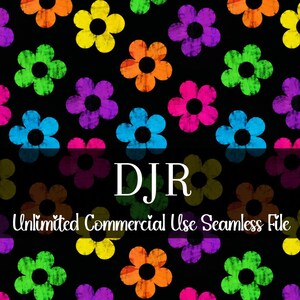 May include: Seamless pattern featuring colorful flowers in shades of orange, yellow, pink, purple, blue, and green on a black background. The design includes the text "DJR Unlimited Commercial Use Seamless File".