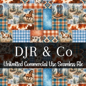 May include: A seamless digital pattern featuring a western-themed patchwork design with images of running horses, cowboy boots, desert landscapes with cacti, and cowhide textures in blue, orange, and white. The text DJR & Co Unlimited Commercial Use Seamless File is overlaid across the center.