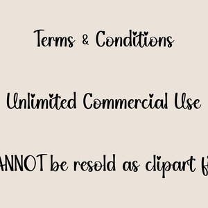 May include: A beige background with black text that reads "Terms & Conditions", "Unlimited Commercial Use", and "CANNOT be resold as clipart file". The text is in a handwritten style.