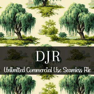May include: Seamless pattern featuring a repeating design of weeping willow trees in a naturalistic style. The trees have lush green foliage and brown trunks, set against a light beige background. The text "DJR Unlimited Commercial Use Seamless File" is displayed.